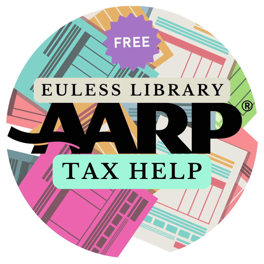Colorful logo that says "Free Euless Library AARP Tax Help"