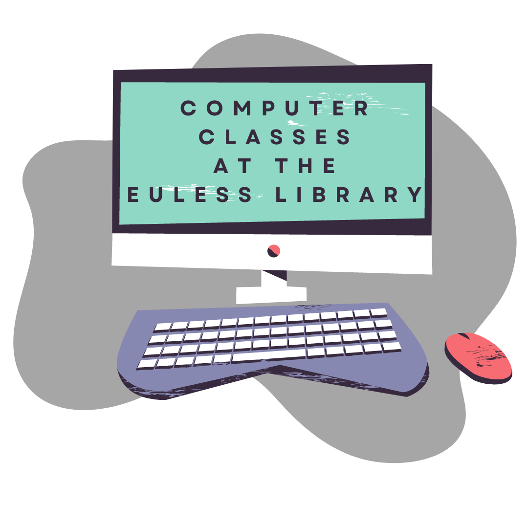 Computer with the text Computer Classes at the Euless Library