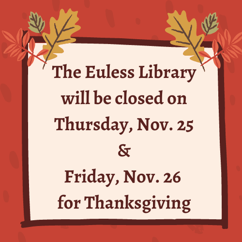 Text that says The Library will be closed Thursday, November 25 and Friday, November 26