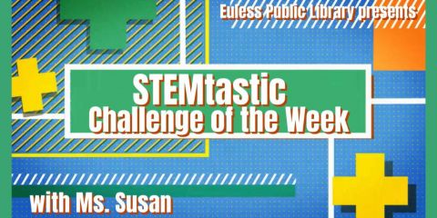 Colorful page with the words STEMtastic Challenge of the Week with Ms. Susan