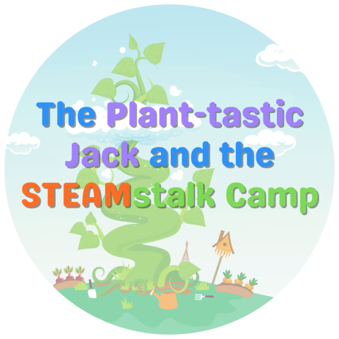 Round logo with "The Plant-tastic Jack and the STEAMstalk Camp" with an image of a beanstalk in the background