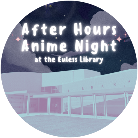 Anime style art of the library building with the text After Hours Anime Night at the Euless Library