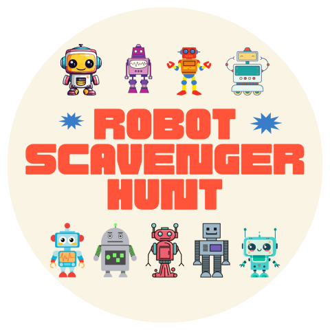 Picture of different kids of robots with the text Robot Scavenger Hunt